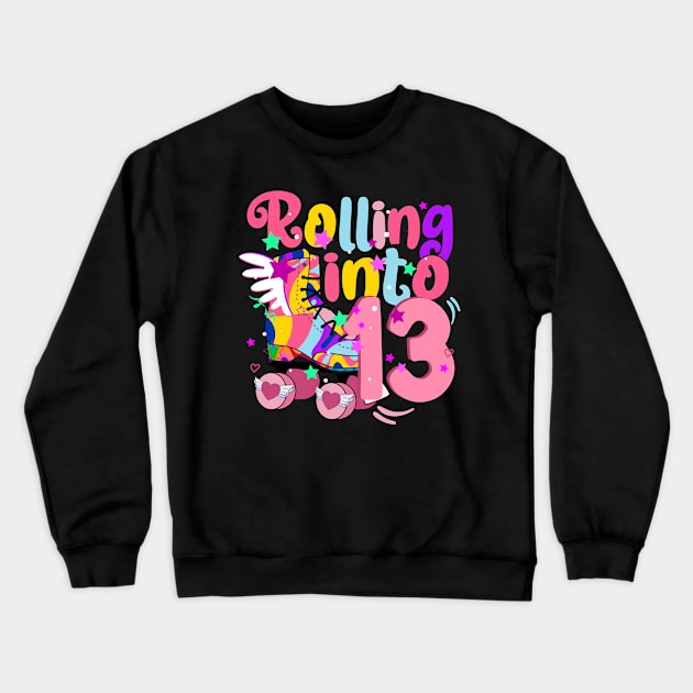 rolling into 13 - 13th birthday girl roller skates theme party Crewneck Sweatshirt by savage land 